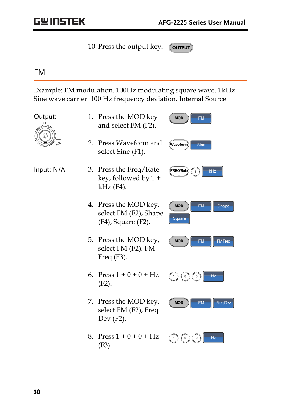 Afg-2225 series user manual, Press the output key, Press the mod key and select fm (f2) | Press waveform and select sine (f1), Press the mod key, select fm (f2), fm freq (f3), Press 1 + 0 + 0 + hz (f2), Press the mod key, select fm (f2), freq dev (f2), Press 1 + 0 + 0 + hz (f3) | GW Instek AFG-2225 User Manual User Manual | Page 30 / 301