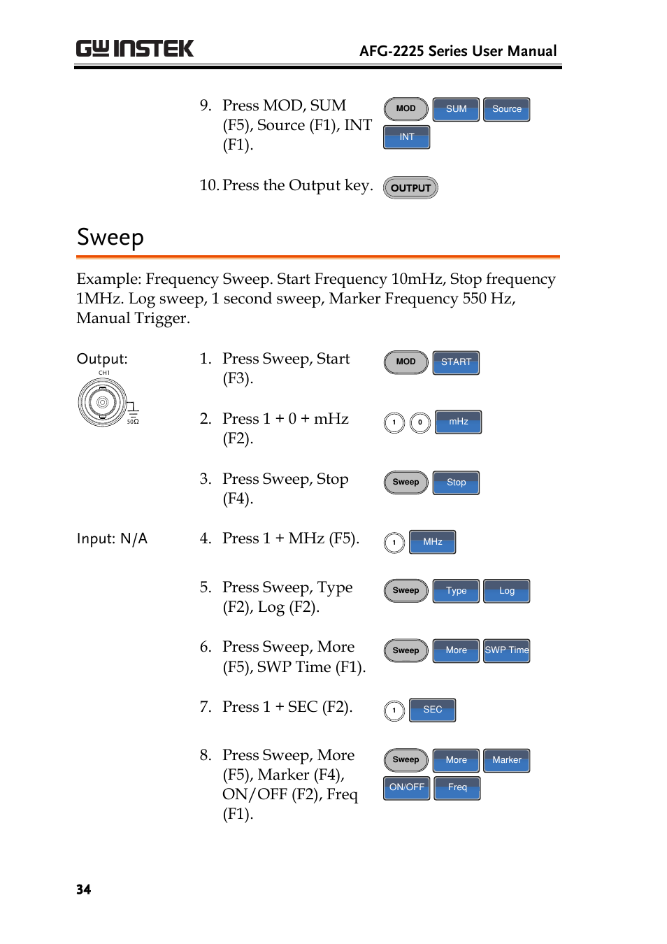 Sweep, Afg-2225 series user manual, Press mod, sum (f5), source (f1), int (f1) | Press the output key, Press sweep, start (f3), Press 1 + 0 + mhz (f2), Press sweep, stop (f4), Input: n/a 4. press 1 + mhz (f5), Press sweep, type (f2), log (f2), Press sweep, more (f5), swp time (f1) | GW Instek AFG-2225 User Manual User Manual | Page 34 / 301