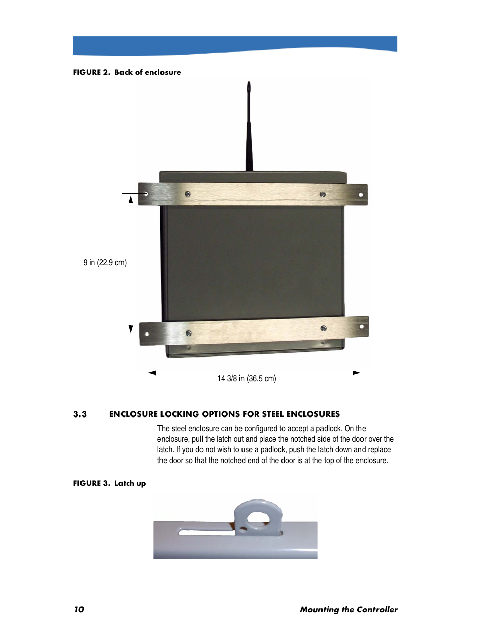 Figure - figure 2. back of enclosure, Body - 9 in (22.9 cm), Figure - figure 3. latch up | 3 enclosure locking options for steel enclosures | In-Situ Aquaculture Aerator Controller Manual User Manual | Page 10 / 22