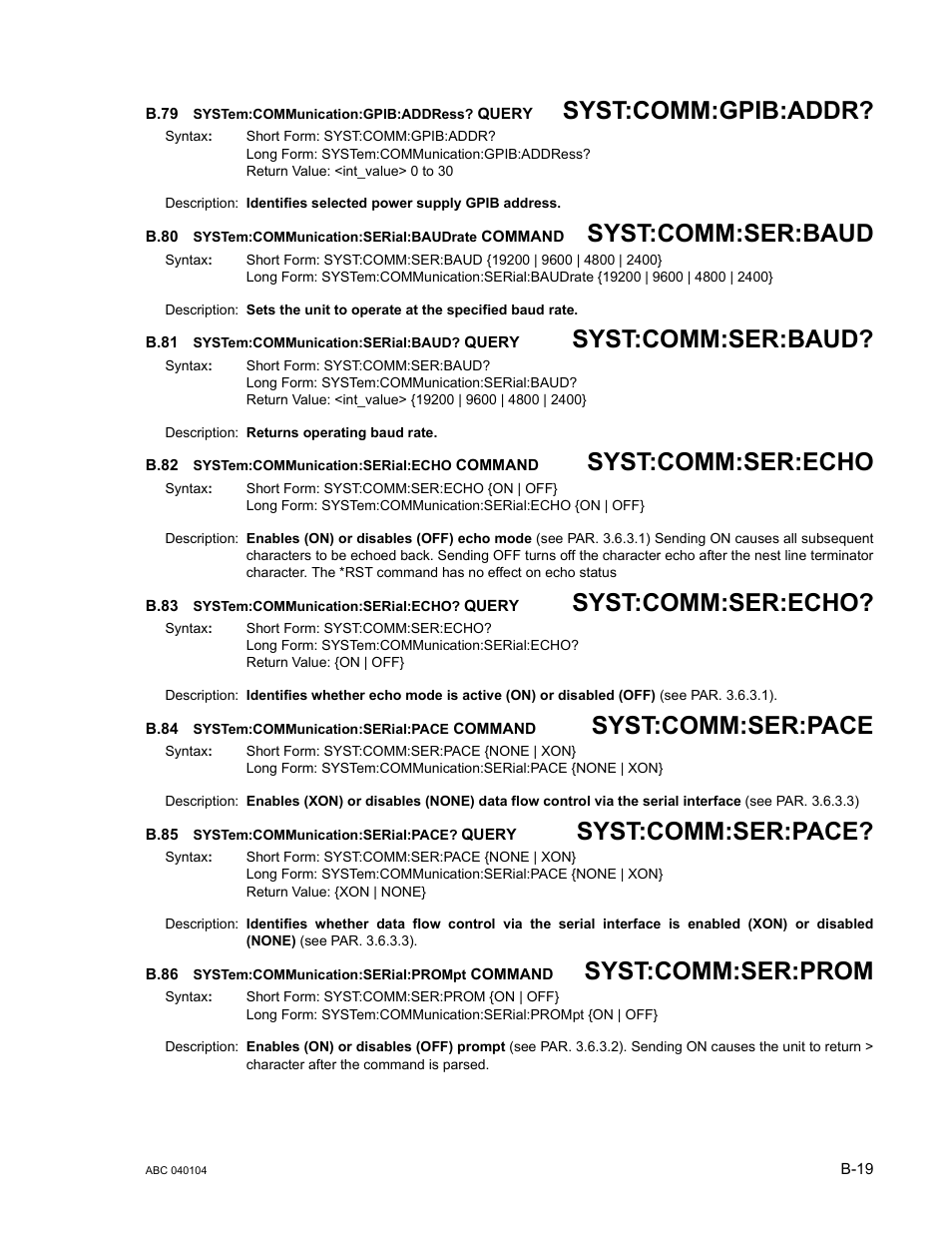 B.79 system:communication:gpib:address? query, B.80 system:communication:serial:baudrate command, B.81 system:communication:serial:baud? query | B.82 system:communication:serial:echo command, B.83 system:communication:serial:echo? query, B.84 system:communication:serial:pace command, B.85 system:communication:serial:pace? query, B.86 system:communication:serial:prompt command, B.79, B.80 | KEPCO ABC-DM SERIES User Manual | Page 89 / 96