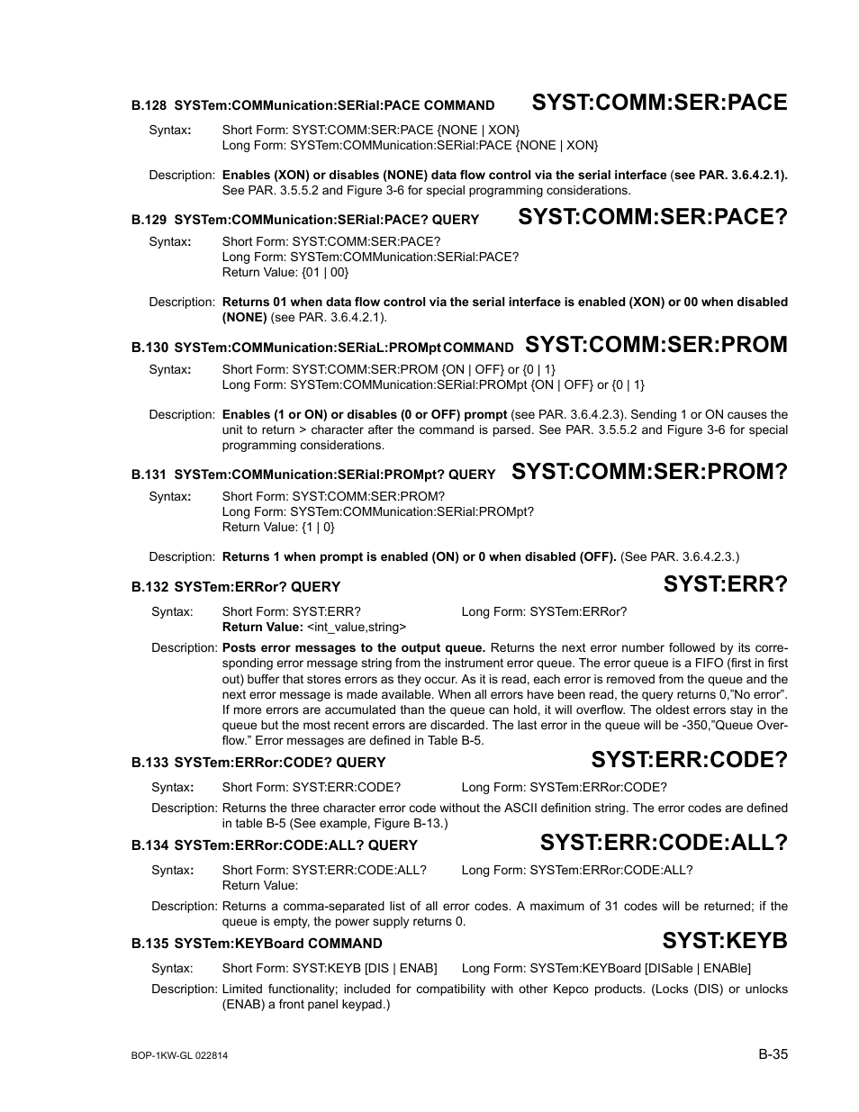 B.128 system:communication:serial:pace command, B.129 system:communication:serial:pace? query, B.130 system:communication:serial:prompt command | B.131 system:communication:serial:prompt? query, B.132 system:error? query, B.133 system:error:code? query, B.134 system:error:code:all? query, B.135 system:keyboard command, B.128, System:communic | KEPCO BOP-GL 1KW Operator Manual Firmware Ver.3.05 and higher User Manual | Page 163 / 168