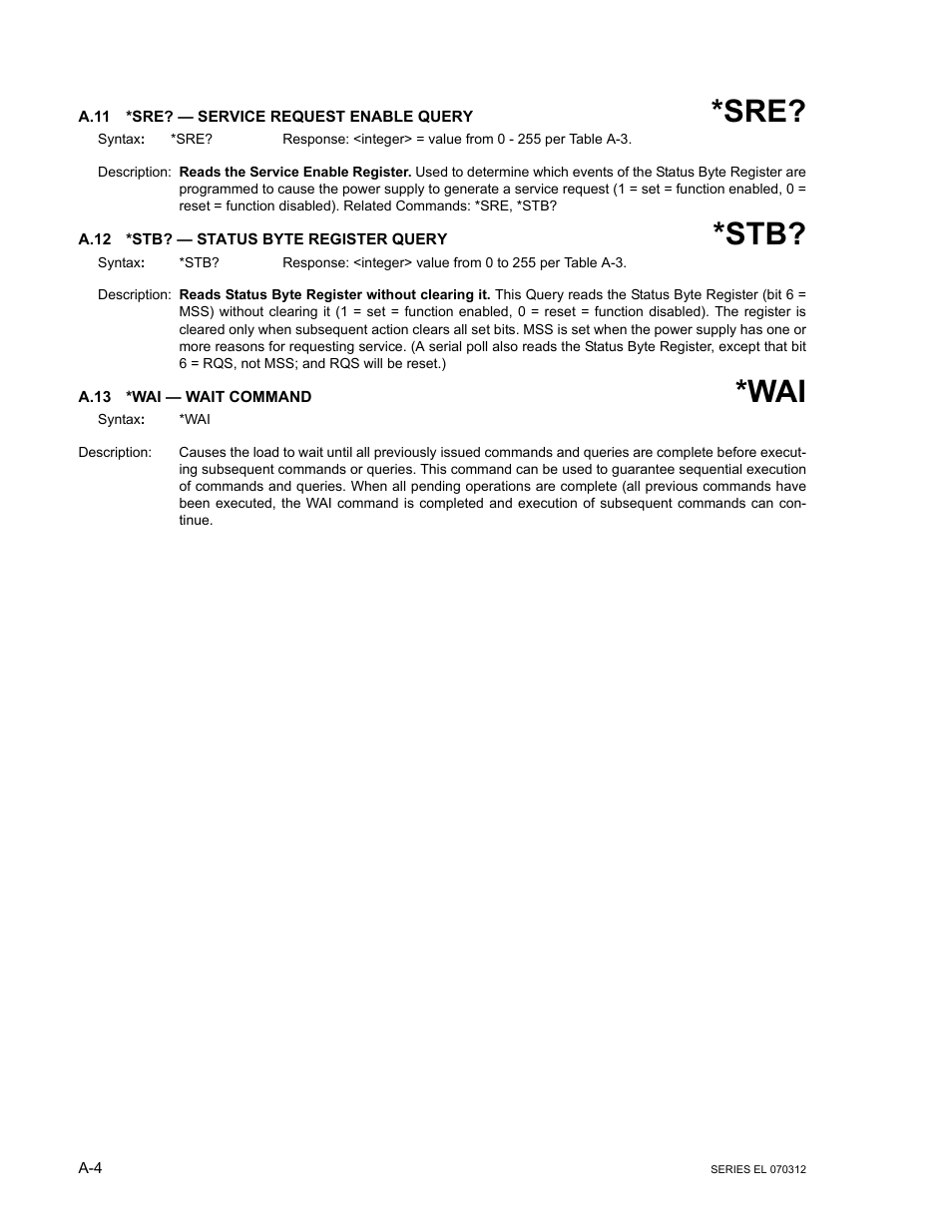 A.11 *sre? — service request enable query, A.12 *stb? — status byte register query, A.13 *wai — wait command | A.11, A.12, A.13, A.13, a | KEPCO EL Series Electronic Load Operator Manual P/N 243-1295 Firmware Version 3.63 through 3.86 User Manual | Page 62 / 80