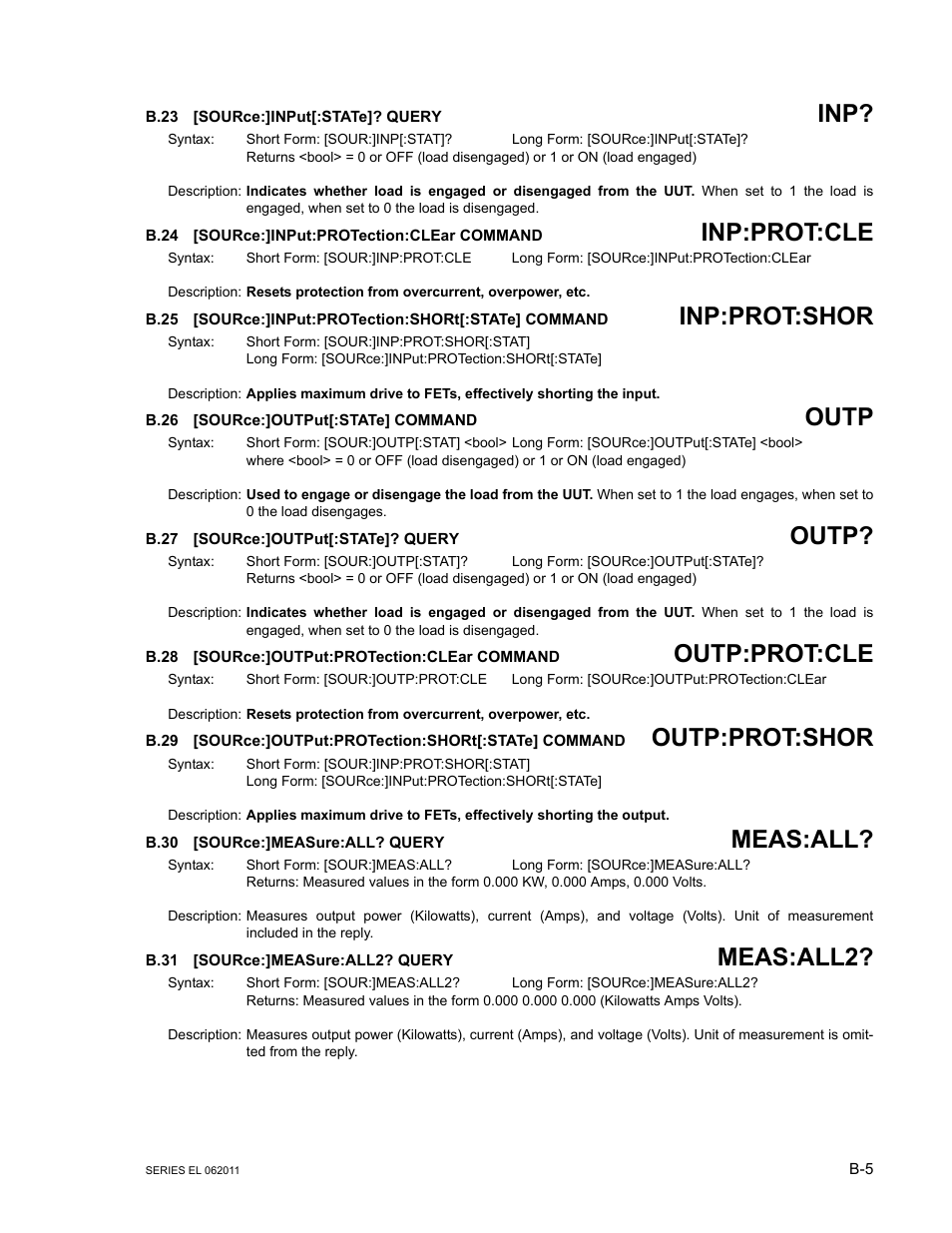 B.23 [source:]input[:state]? query, B.24 [source:]input:protection:clear command, B.26 [source:]output[:state] command | B.27 [source:]output[:state]? query, B.28 [source:]output:protection:clear command, B.30 [source:]measure:all? query, B.31 [source:]measure:all2? query, B.23, Source, B.24 | KEPCO EL Series Electronic Load Operator Manual P/N 243-1295 Firmware Version 3.22 through 3.41 User Manual | Page 65 / 78