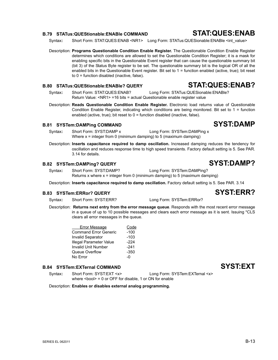 B.79 status:questionable:enable command, B.80 status:questionable:enable? query, B.81 system:damping command | B.82 system:damping? query, B.83 system:error? query, B.84 system:external command, B.79, Statu, B.80, B.81 | KEPCO EL Series Electronic Load Operator Manual P/N 243-1295 Firmware Version 3.22 through 3.41 User Manual | Page 73 / 78