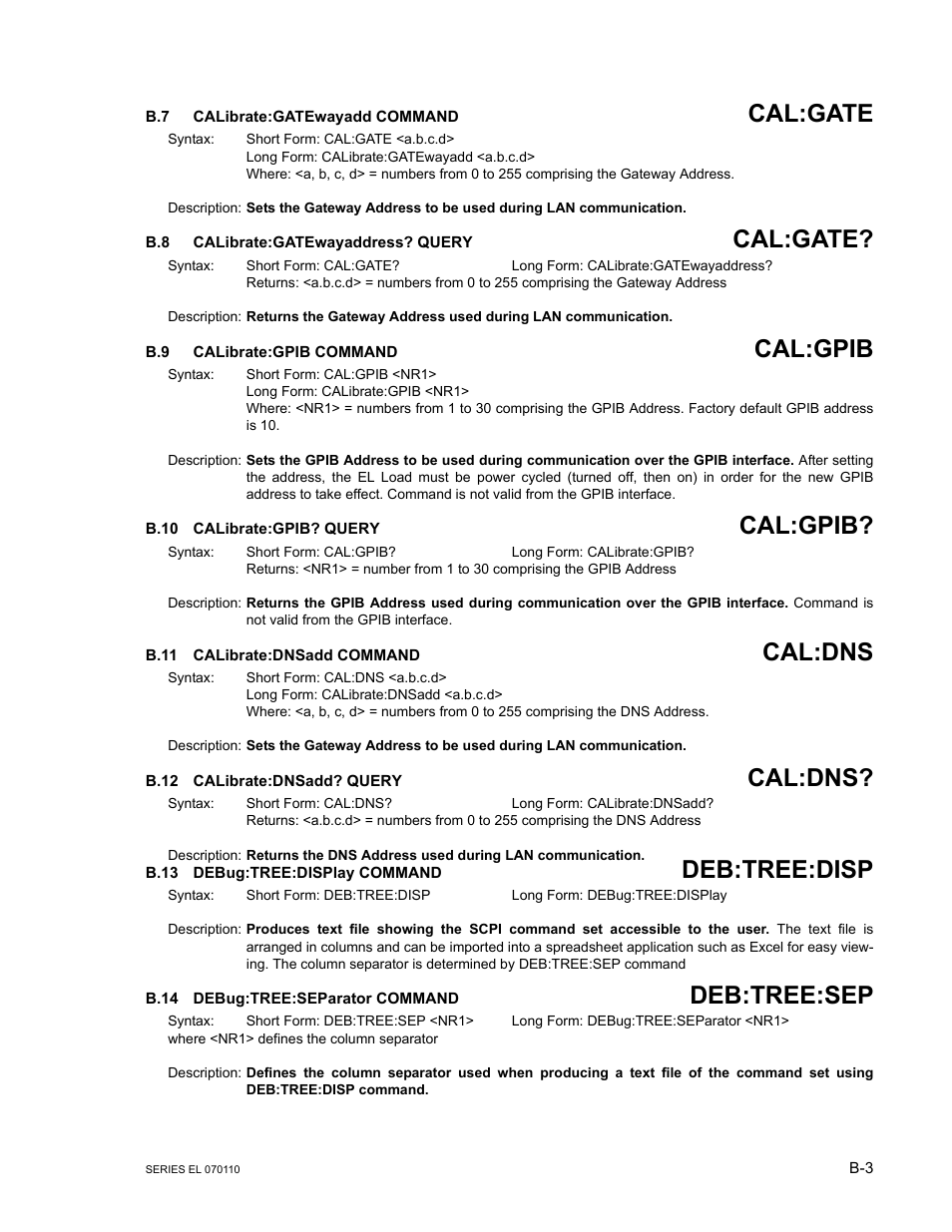 B.7 calibrate:gatewayadd command, B.8 calibrate:gatewayaddress? query, B.9 calibrate:gpib command | B.10 calibrate:gpib? query, B.11 calibrate:dnsadd command, B.12 calibrate:dnsadd? query, B.13 debug:tree:display command, B.14 debug:tree:separator command, Calibrate:g, B.10 | KEPCO EL Series Electronic Load Operator Manual P/N 243-1295 Firmware Version 3.12 (Unit Rev 2) User Manual | Page 63 / 80