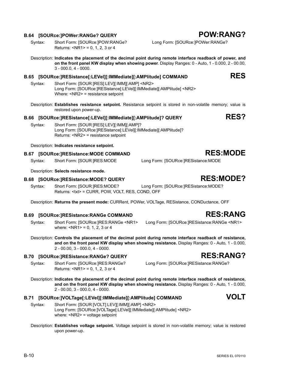 B.64 [source:]power:range? query, B.67 [source:]resistance:mode command, B.68 [source:]resistance:mode? query | B.69 [source:]resistance:range command, B.70 [source:]resistance:range? query, B.64, Source, B.65, B.66, B.67 | KEPCO EL Series Electronic Load Operator Manual P/N 243-1295 Firmware Version 3.12 (Unit Rev 2) User Manual | Page 70 / 80