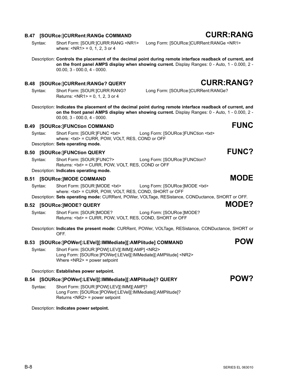 B.47 [source:]current:range command, B.48 [source:]current:range? query, B.49 [source:]function command | B.50 [source:]function query, B.51 [source:]mode command, B.52 [source:]mode? query, B.47, Source, B.48, B.49 | KEPCO EL Series Electronic Load Operator Manual P/N 243-1295 Firmware Version 1.232 (Unit Rev 0 or 1) User Manual | Page 68 / 80
