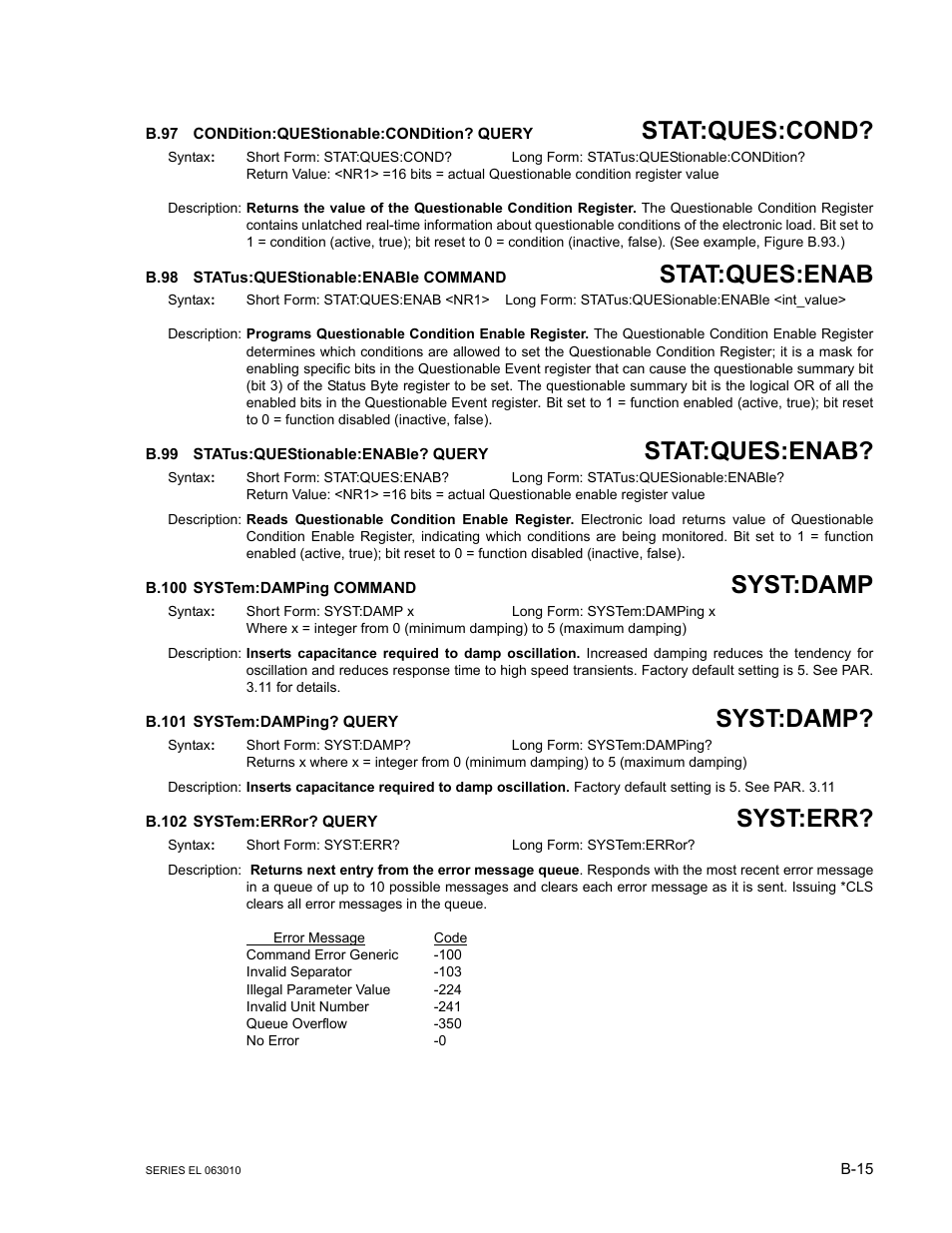 B.97 condition:questionable:condition? query, B.98 status:questionable:enable command, B.99 status:questionable:enable? query | B.100 system:damping command, B.101 system:damping? query, B.102 system:error? query, B.97, Condition, B.98, Statu | KEPCO EL Series Electronic Load Operator Manual P/N 243-1295 Firmware Version 1.232 (Unit Rev 0 or 1) User Manual | Page 75 / 80