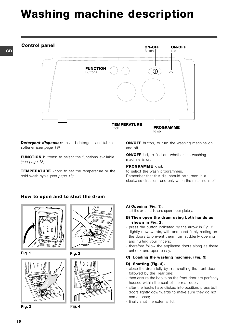 Washing machine description, Control panel, How to open and to shut the drum | Indesit WIT 51 User Manual | Page 16 / 60