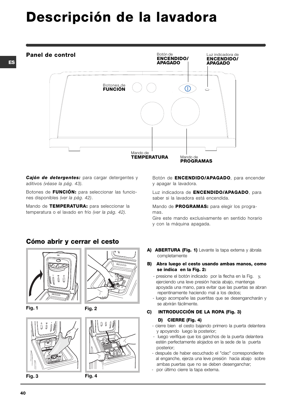 Descripción de la lavadora, Cómo abrir y cerrar el cesto | Indesit WIT 51 User Manual | Page 40 / 60