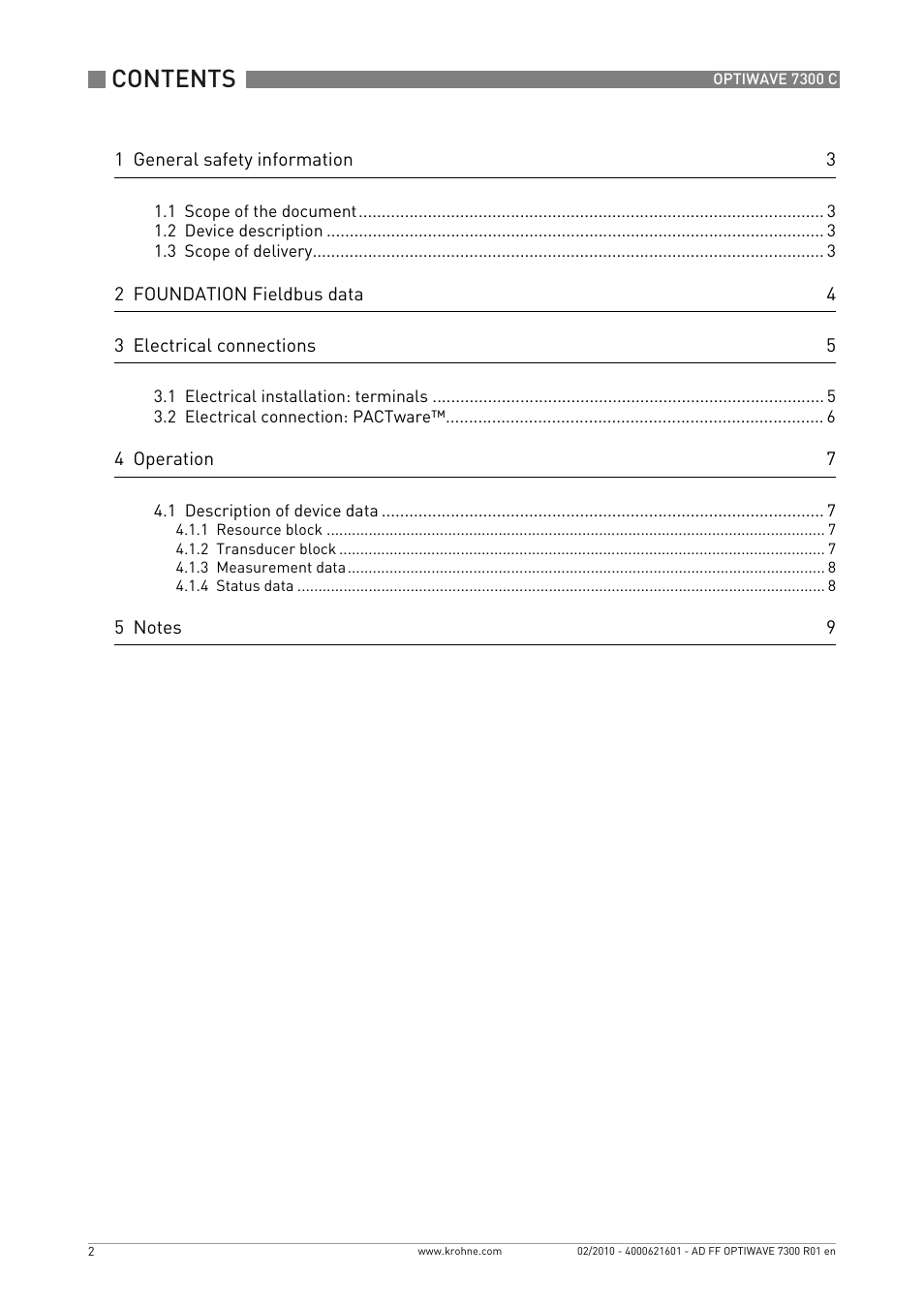 1 general safety information 3, 1 scope of the document 3, 2 device description 3 | 3 scope of delivery 3, 2 foundation fieldbus data 4, 3 electrical connections 5, 1 electrical installation: terminals 5, 2 electrical connection: pactware™ 6, 4 operation 7, 1 description of device data 7 | KROHNE OPTIWAVE 7300C FOUNDATION FIELDBUS User Manual | Page 2 / 12