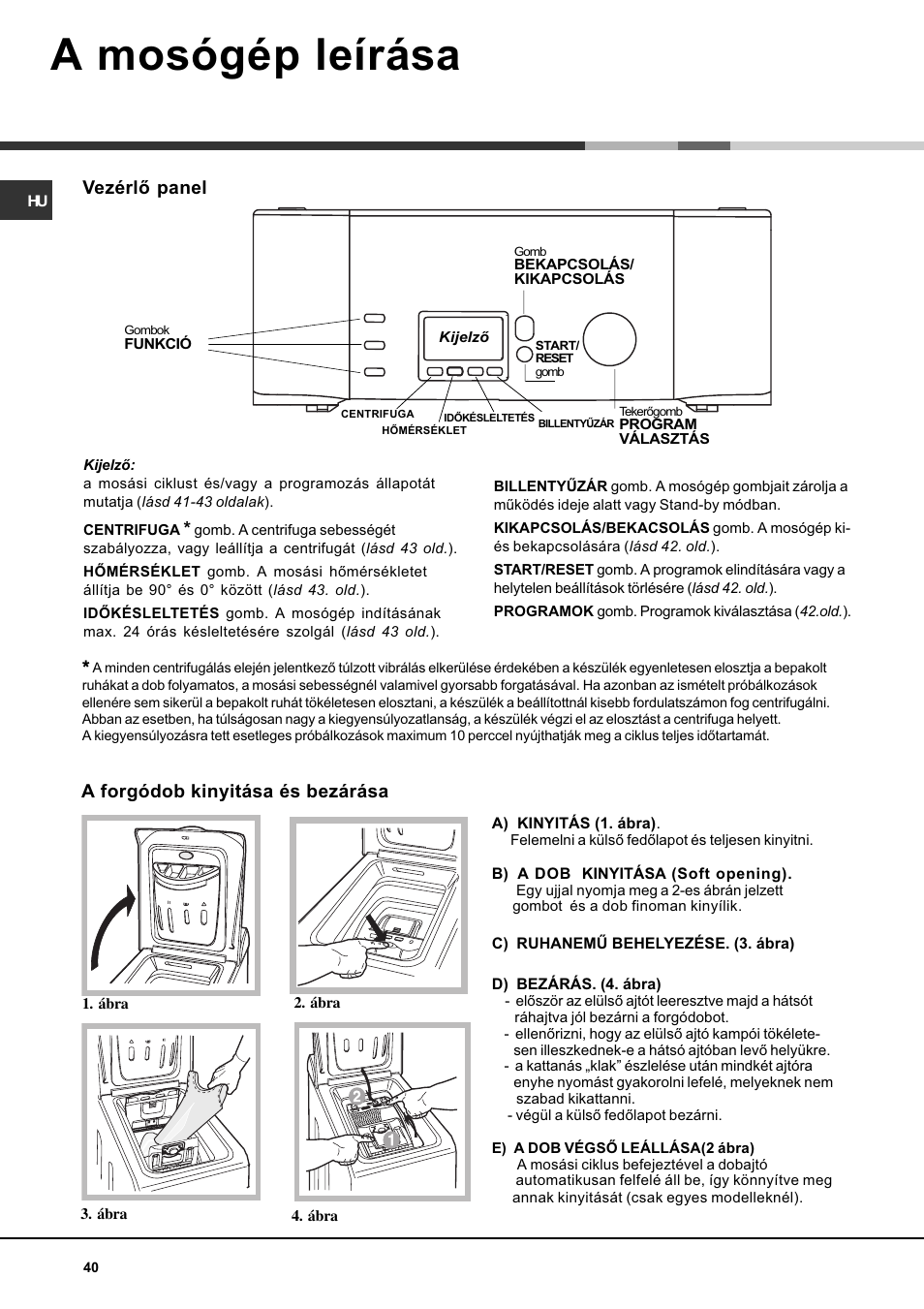 A mosógép leírása, Vezérlõ panel, A forgódob kinyitása és bezárása | Hotpoint Ariston AVTF 109 User Manual | Page 40 / 72