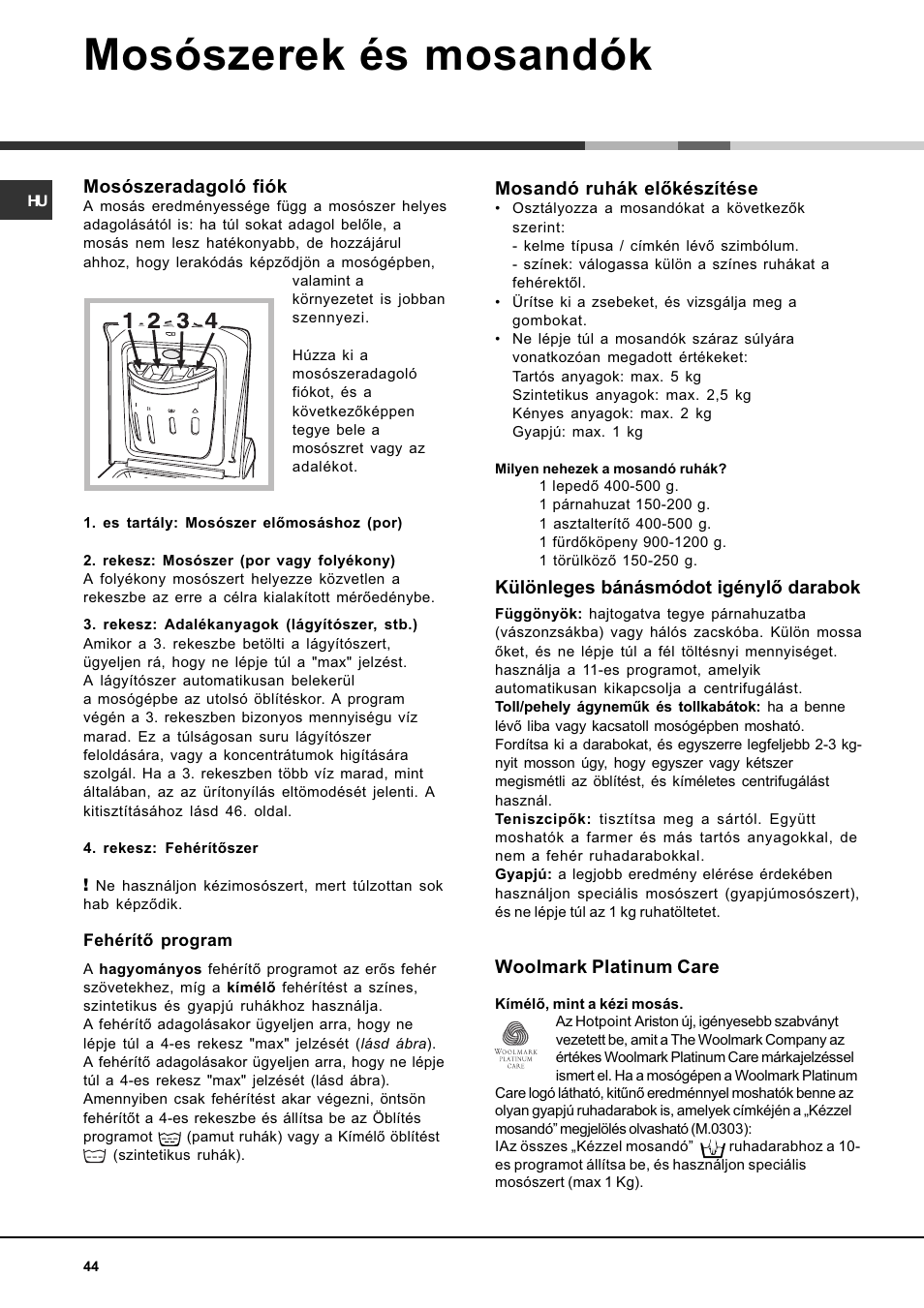 Mosószerek és mosandók, Mosószeradagoló fiók, Mosandó ruhák elõkészítése | Különleges bánásmódot igénylõ darabok, Woolmark platinum care | Hotpoint Ariston AVTF 109 User Manual | Page 44 / 72