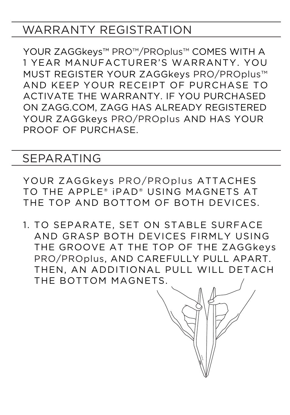 Warranty registration separating | ZAGG ZAGGkeys PRO/PROplus for iPad 2, 3, & 4 User Manual | Page 2 / 12