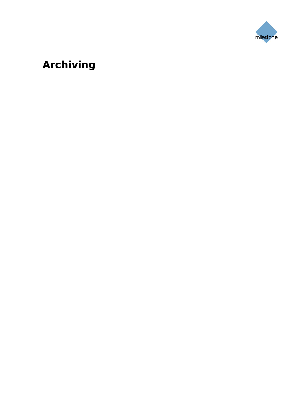 Archiving, Benefits of archiving, How archiving works | Ge 101) i | Milestone Basis+ 6.5 User Manual | Page 101 / 160