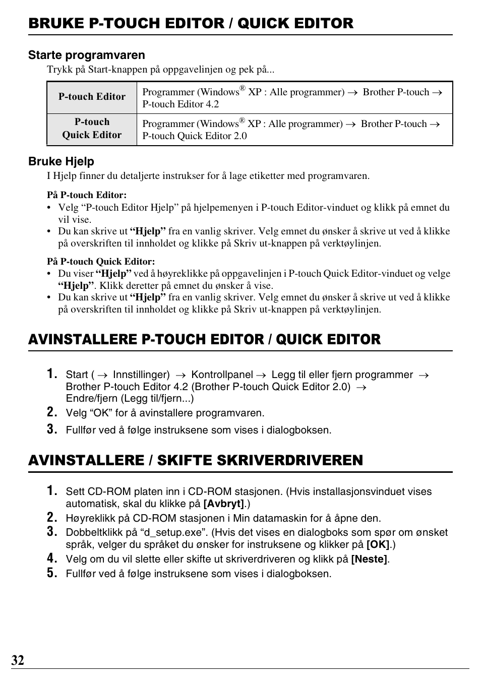 Bruke p-touch editor / quick editor, Avinstallere p-touch editor / quick editor, Avinstallere / skifte skriverdriveren | 32 bruke p-touch editor / quick editor | Brother PT-2100 User Manual | Page 33 / 46