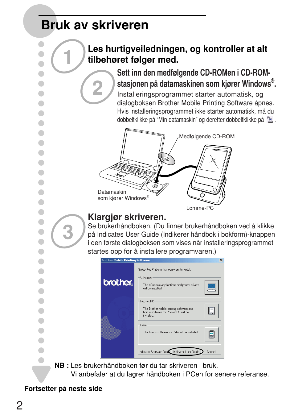 Bruk av skriveren | Brother MW-100 User Manual | Page 27 / 38