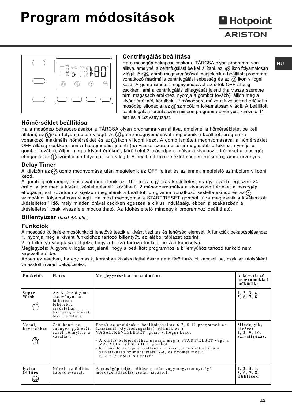 Program módosítások, Centrifugálás beállítása, Hõmérséklet beállítása | Delay timer, Billentyûzár, Funkciók | Hotpoint Ariston AVTXF 149 User Manual | Page 43 / 72