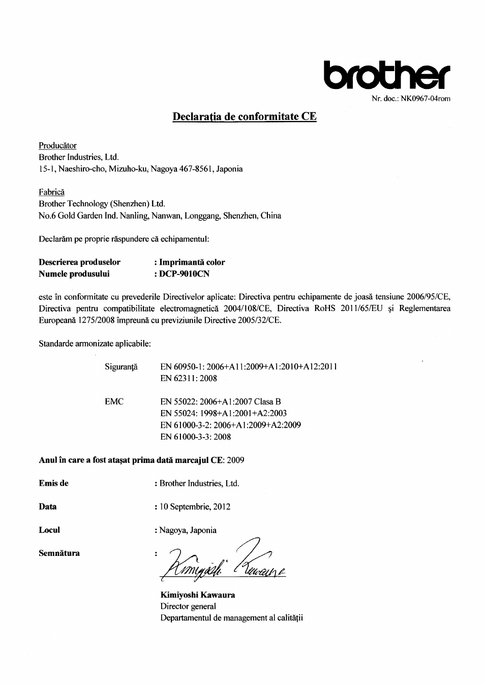 Declaratia de conformitate ce, Descrierea produselor numele produsului, Imprimantà color : dcp-9010cn | Emis de, Data, Locul, Semnatura, Brother | Brother DCP-9010CN User Manual | Page 6 / 7