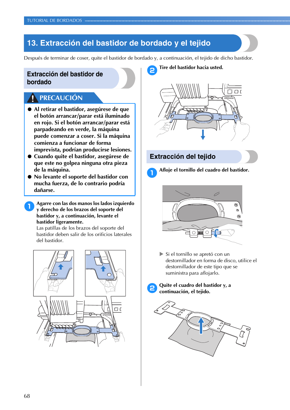 Extracción del bastidor de bordado y el tejido, Extracción del bastidor de bordado precaución, Extracción del tejido | Brother PR655 User Manual | Page 70 / 280