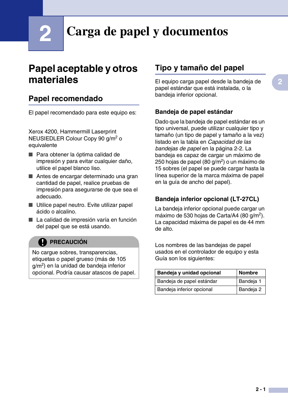 2 carga de papel y documentos, Papel aceptable y otros materiales, Papel recomendado | Tipo y tamaño del papel, Bandeja de papel estándar, Bandeja inferior opcional (lt-27cl), Carga de papel y documentos, Papel aceptable y otros materiales -1, Papel recomendado -1 tipo y tamaño del papel -1 | Brother MFC-9420CN User Manual | Page 21 / 184