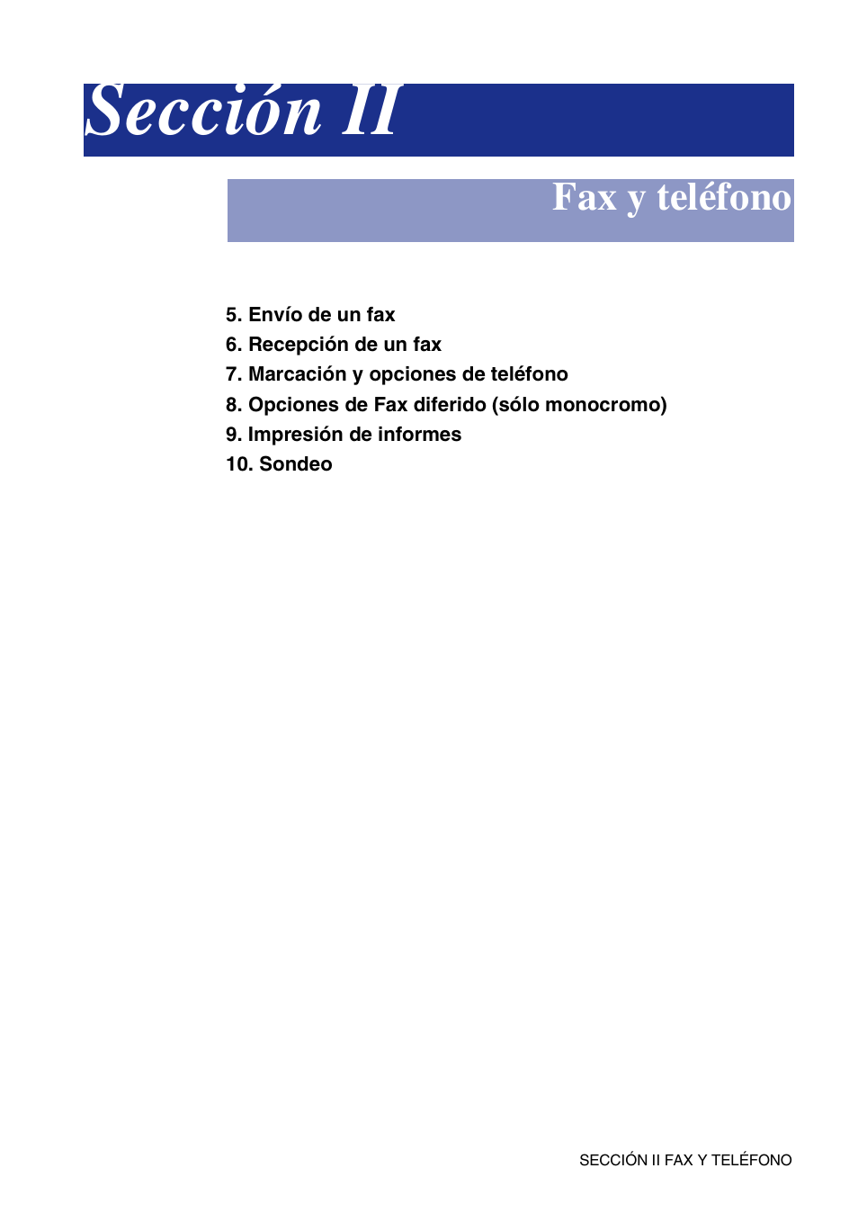 Sección ii fax y teléfono, Sección ii - fax y teléfono, Sección ii | Fax y teléfono | Brother MFC-9420CN User Manual | Page 45 / 184