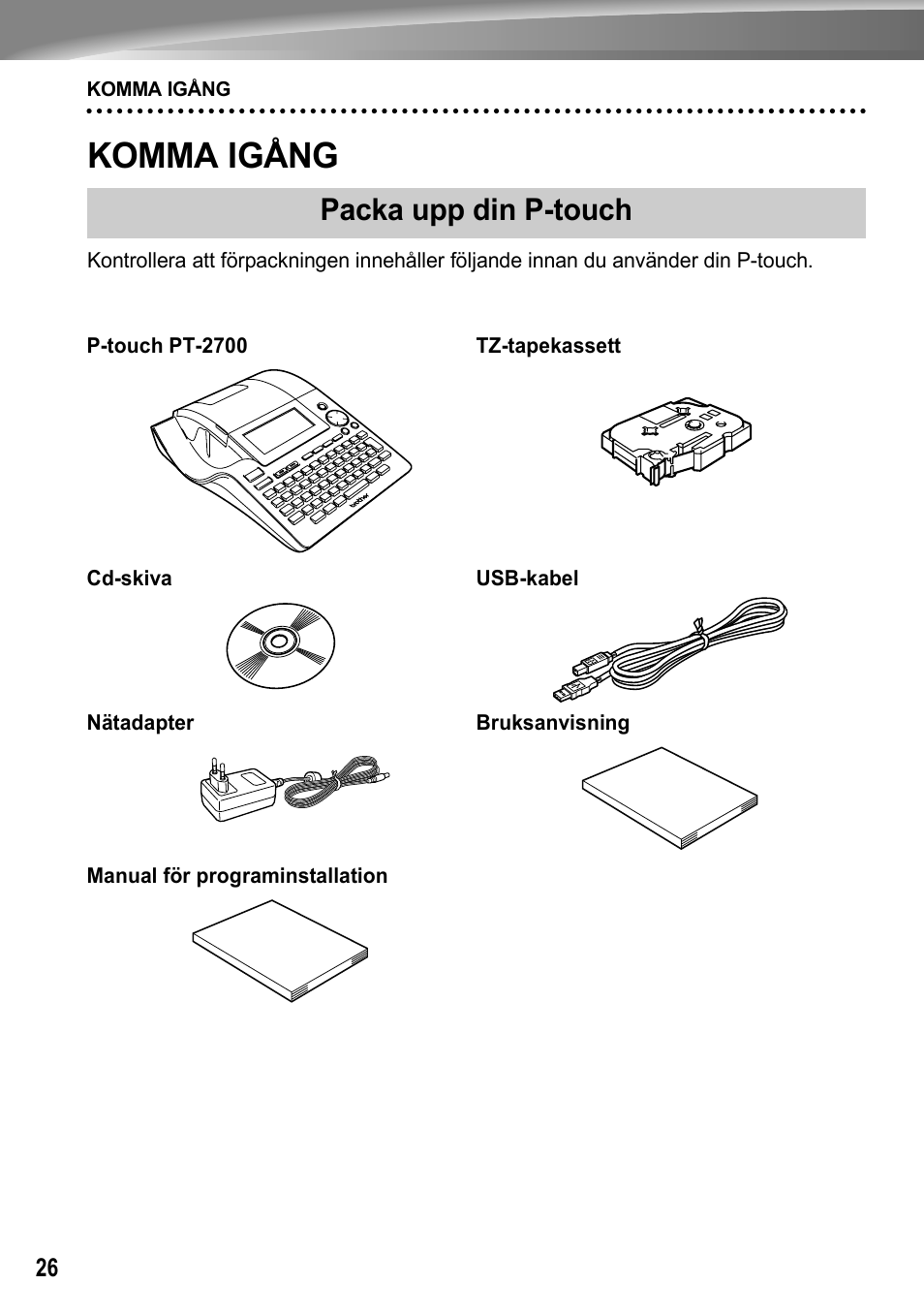 Komma igång, Packa upp din p-touch | Brother PT-2700 User Manual | Page 27 / 62