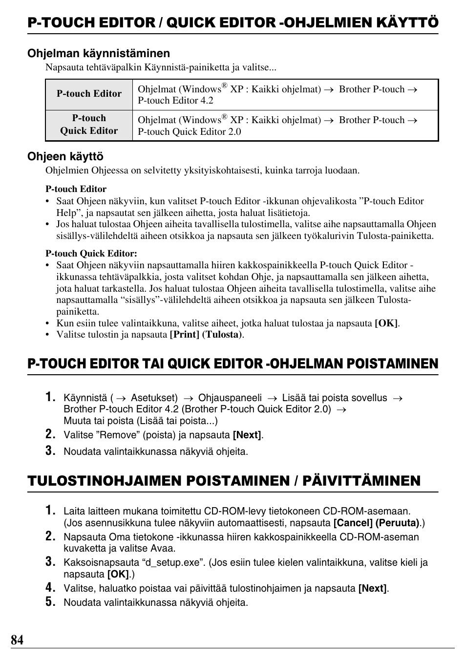 P-touch editor / quick editor -ohjelmien käyttö, Tulostinohjaimen poistaminen / päivittäminen, 84 p-touch editor / quick editor -ohjelmien käyttö | Brother PT-2700 User Manual | Page 85 / 90