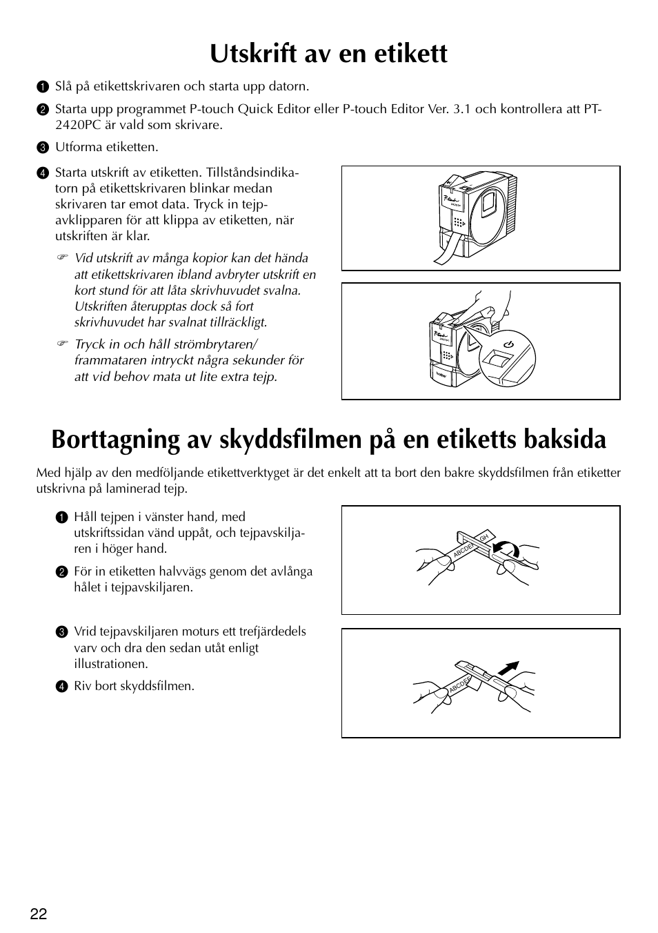Utskrift av en etikett, Borttagning av skyddsfilmen på en etiketts baksida | Brother PT-2420PC User Manual | Page 150 / 280