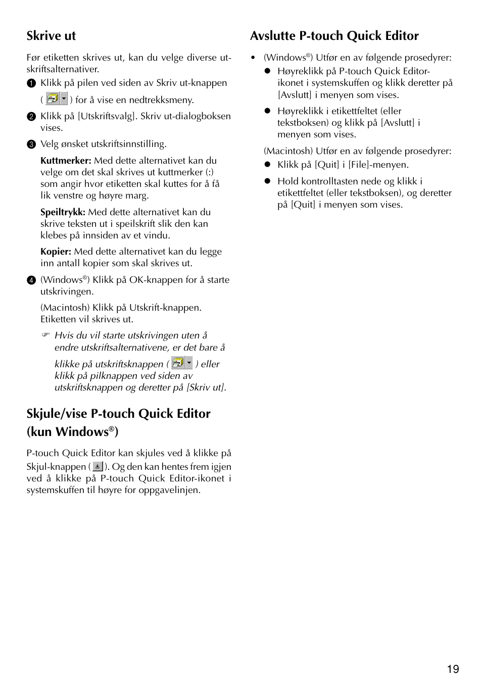Avslutte p-touch quick editor, Skrive ut, Skjule/vise p-touch quick editor (kun windows | Brother PT-2420PC User Manual | Page 177 / 280