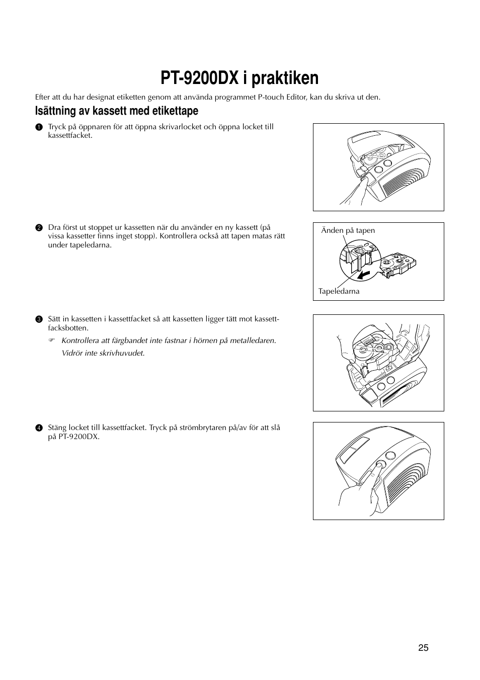 Pt-9200dx i praktiken, Isättning av kassett med etikettape | Brother PT-9200DX User Manual | Page 67 / 156