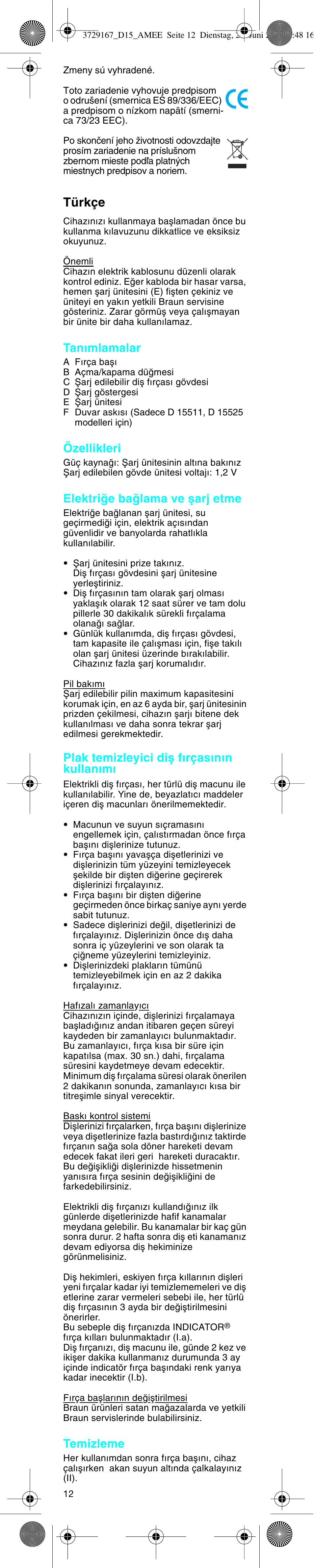 Türkçe, Tanımlamalar, Özellikleri | Elektriπe baπlama ve µarj etme, Plak temizleyici diµ fırçasının kullanımı, Temizleme | Braun D15511 Professional Care User Manual | Page 12 / 25