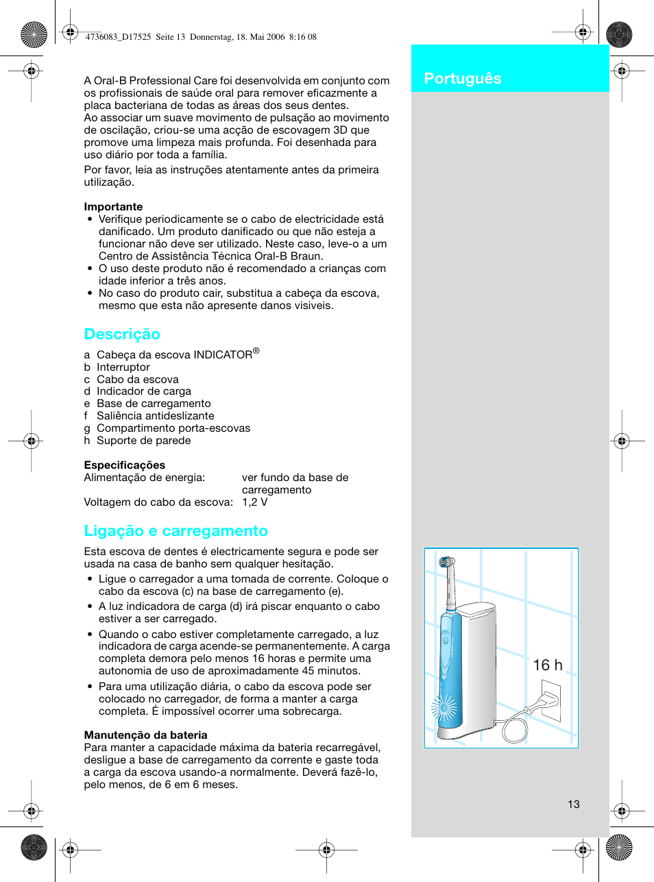 Descrição, Ligação e carregamento, 16 h português | Braun D17525 Professional Care User Manual | Page 13 / 50