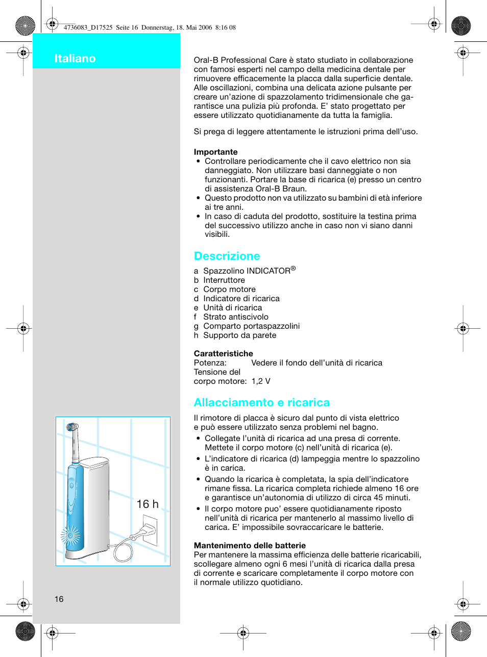 Descrizione, Allacciamento e ricarica, 16 h italiano | Braun D17525 Professional Care User Manual | Page 16 / 50