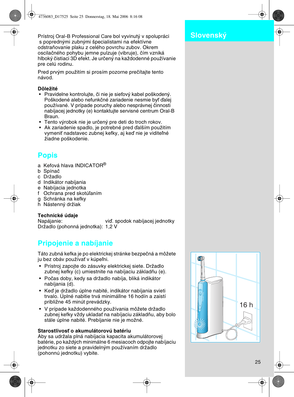 Popis, Pripojenie a nabíjanie, 16 h slovensk | Braun D17525 Professional Care User Manual | Page 25 / 50