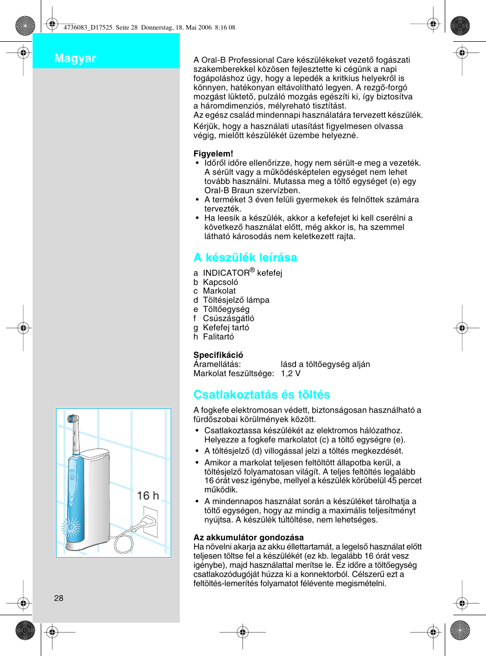 A készülék leírása, Csatlakoztatás és töltés, 16 h magyar | Braun D17525 Professional Care User Manual | Page 28 / 50