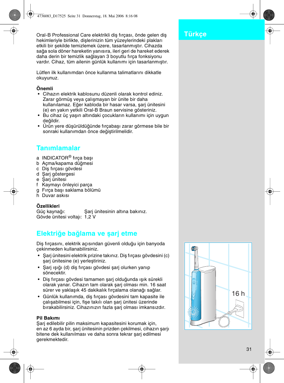 Tan∂mlamalar, Elektriπe baπlama ve µarj etme, 16 h türkçe | Braun D17525 Professional Care User Manual | Page 31 / 50