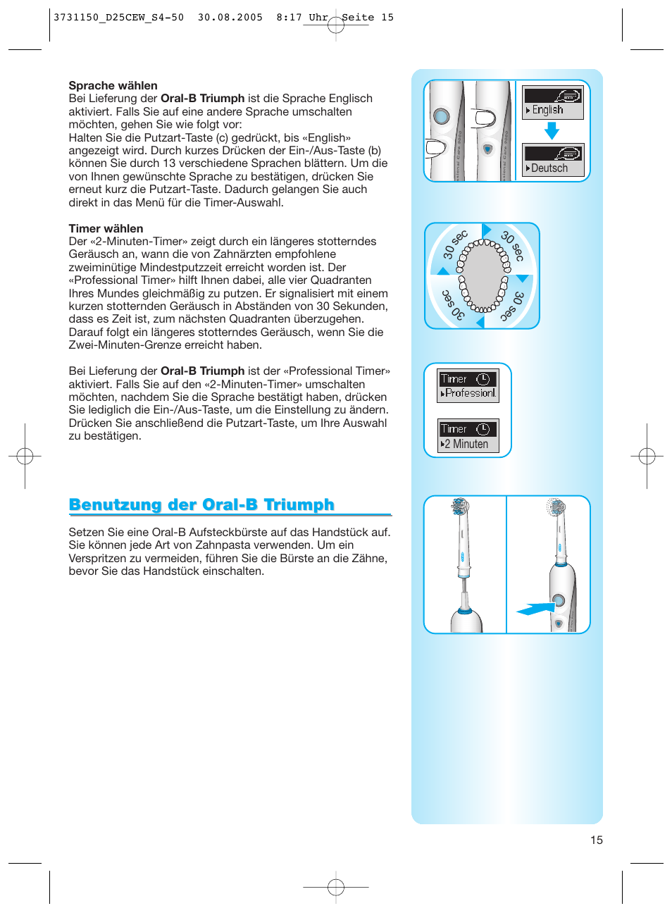 Benutzung der oral-b t, Benutzung der oral-b t riumph riumph | Braun D25500 Triumph Professional Care 9500 User Manual | Page 15 / 47