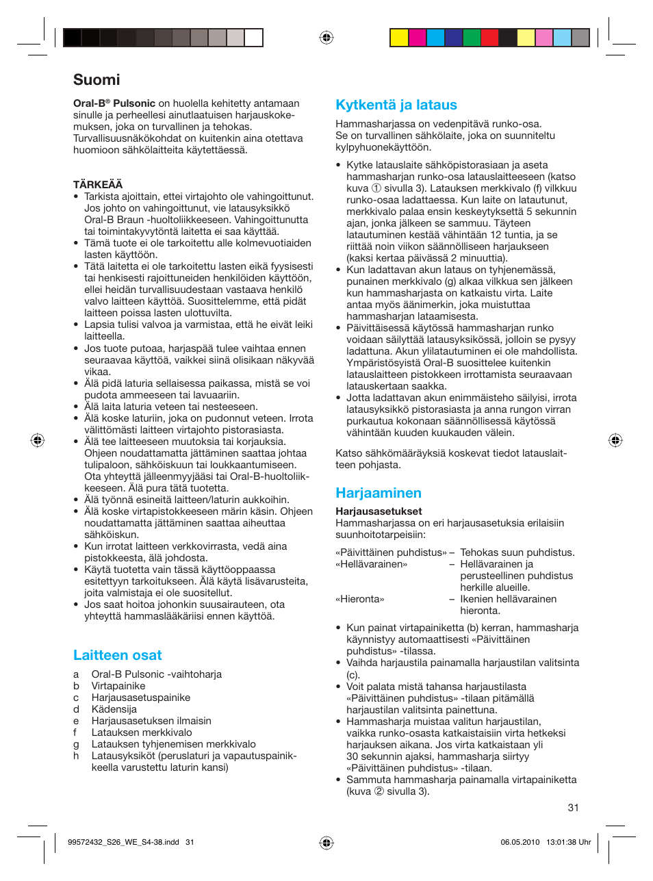 Suomi, Laitteen osat, Kytkentä ja lataus | Harjaaminen | Braun S26.523.3 Pulsonic User Manual | Page 31 / 36