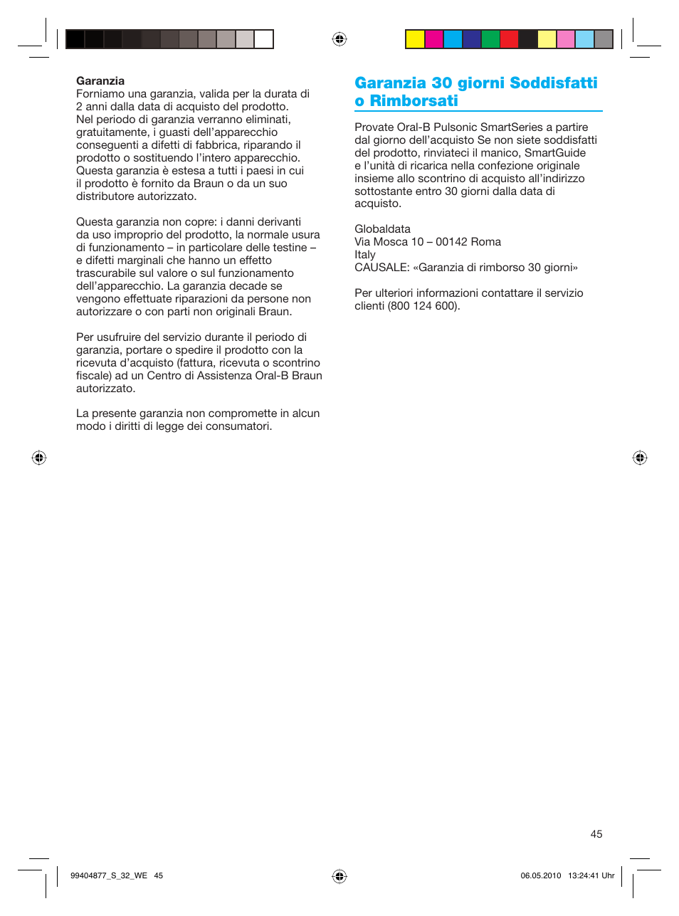 Garanzia 30 giorni soddisfatti o rimborsati | Braun S32.533.5 Pulsonic SmartSeries User Manual | Page 45 / 80