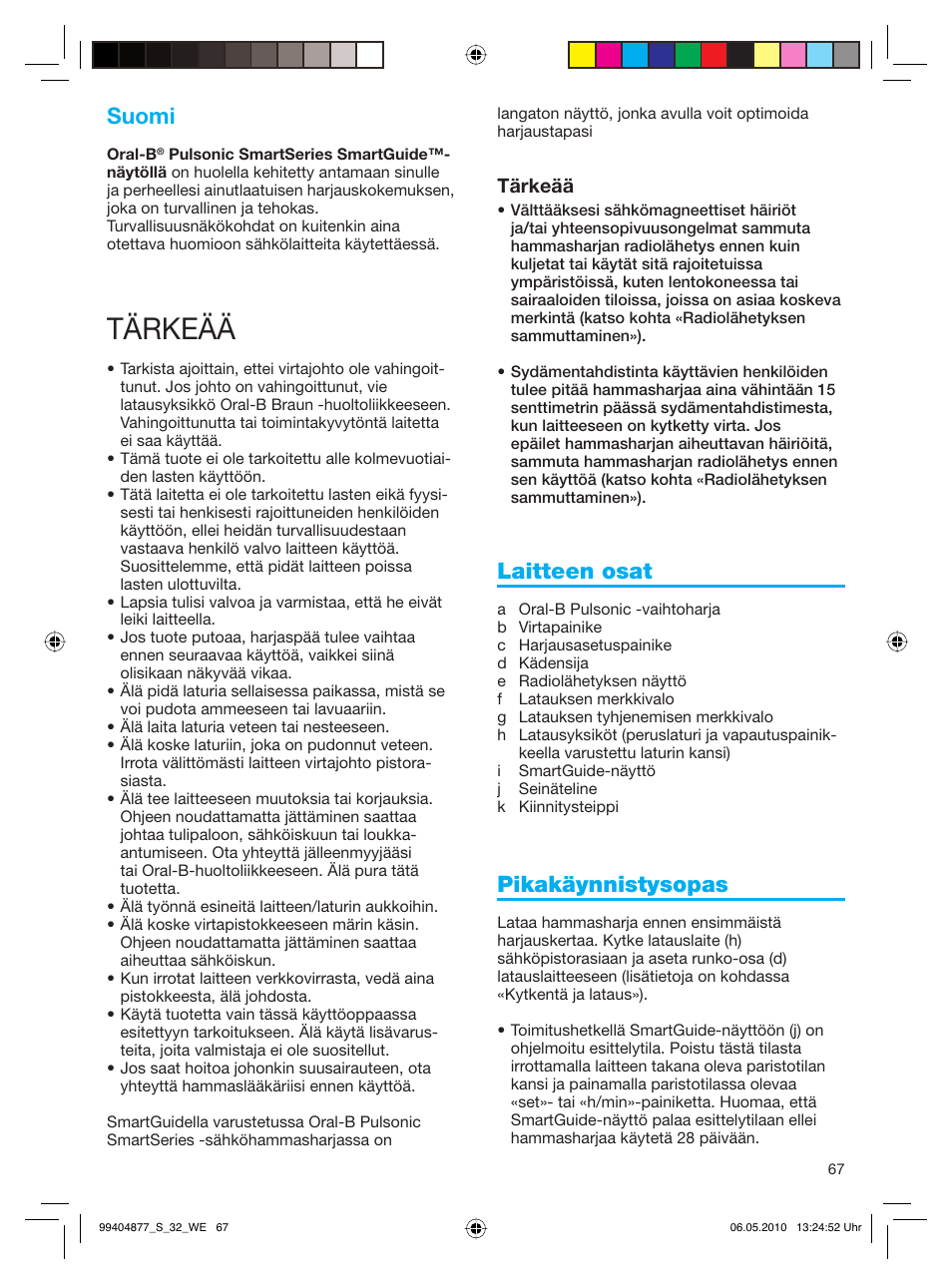 Tärkeää, Suomi, Laitteen osat | Pikakäynnistysopas | Braun S32.533.5 Pulsonic SmartSeries User Manual | Page 67 / 80
