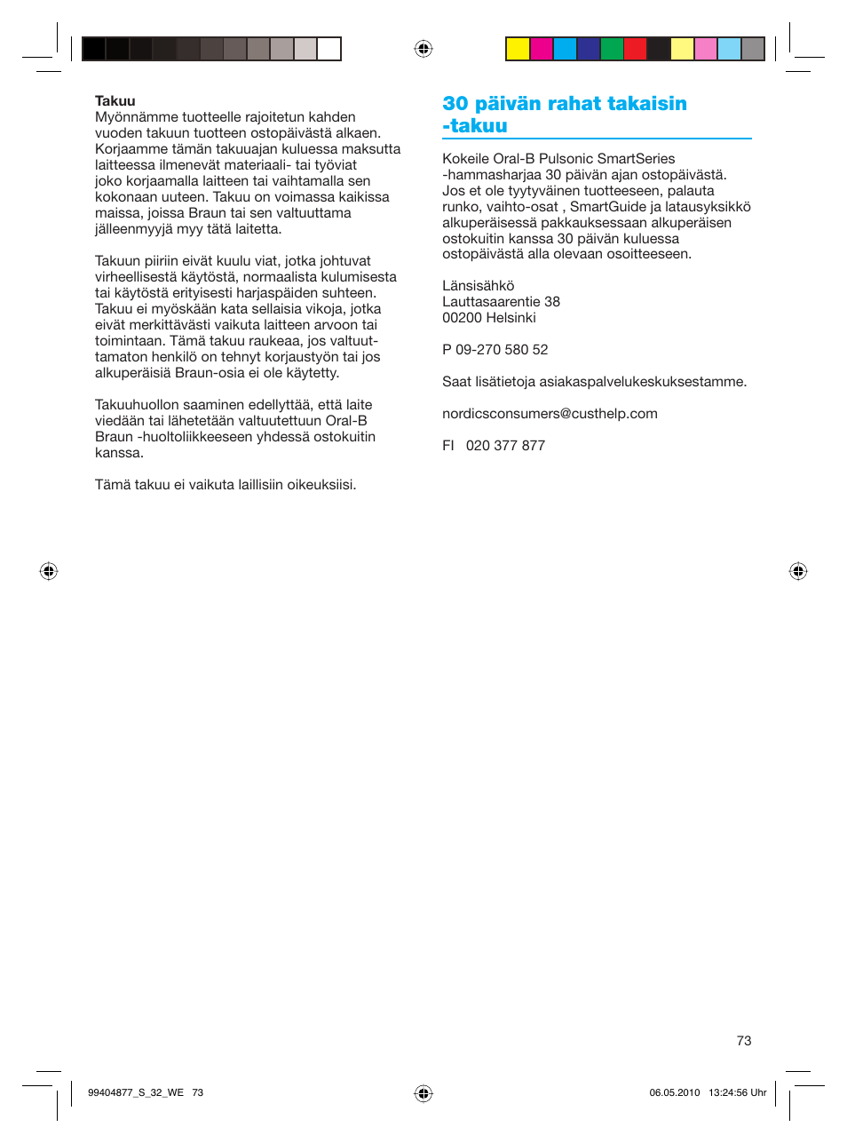 30 päivän rahat takaisin -takuu | Braun S32.533.5 Pulsonic SmartSeries User Manual | Page 73 / 80