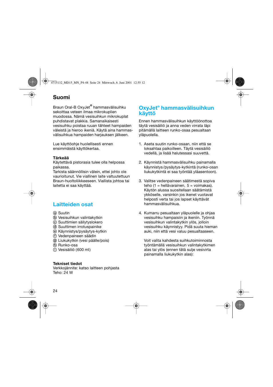 Suomi, Laitteiden osat, Oxyjet | Hammasvälisuihkun käyttö | Braun MD15 OxyJet User Manual | Page 24 / 45