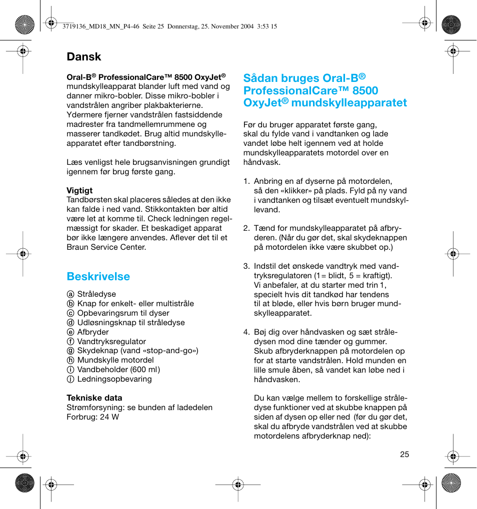 Beskrivelse, Sådan bruges oral-b, Professionalcare™ 8500 oxyjet | Mundskylleapparatet, Dansk | Braun MD18 Professional Care OxyJet User Manual | Page 25 / 44