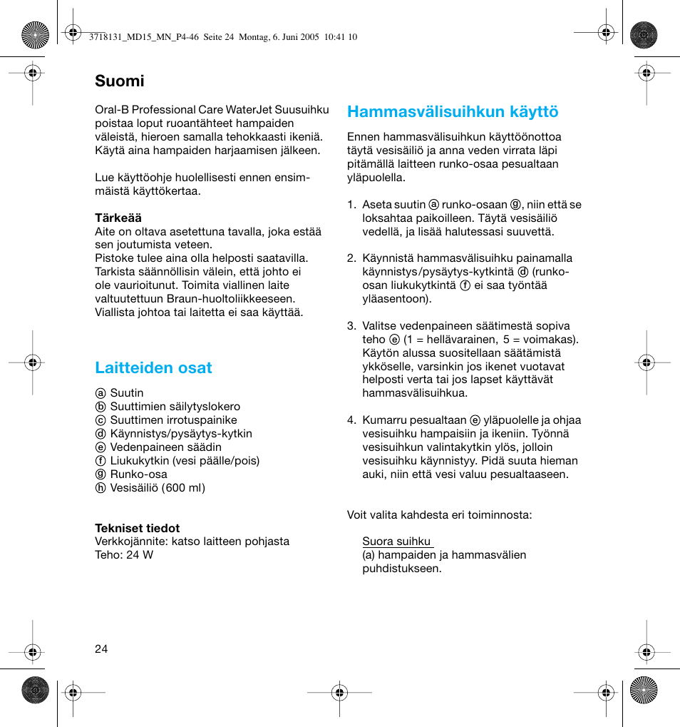 Laitteiden osat, Hammasvälisuihkun käyttö, Suomi | Braun MD15A Professional Care WaterJet User Manual | Page 24 / 46