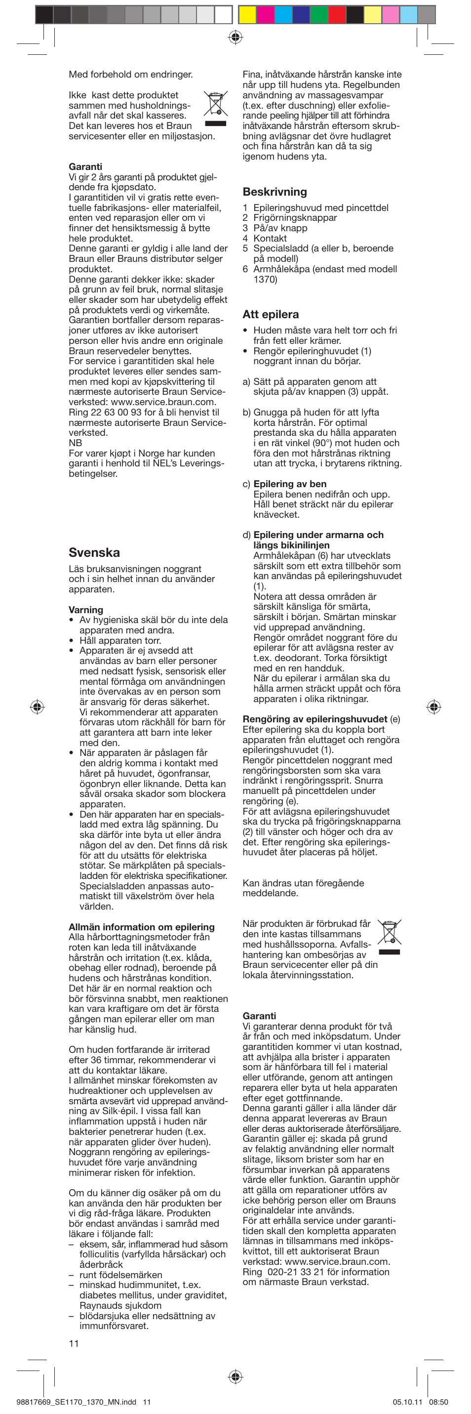 Svenska, Beskrivning, Att epilera | Braun 1170 Silk-épil 1 User Manual | Page 11 / 14