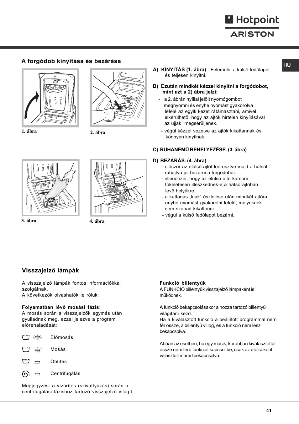 Visszajelzõ lámpák, A forgódob kinyitása és bezárása | Hotpoint Ariston AVTL 104 User Manual | Page 41 / 60