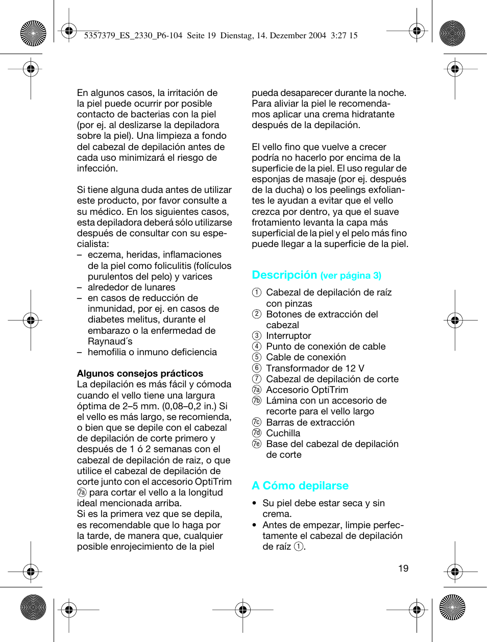 Descripción, A cómo depilarse | Braun 2330 Silk-épil EverSoft User Manual | Page 19 / 94