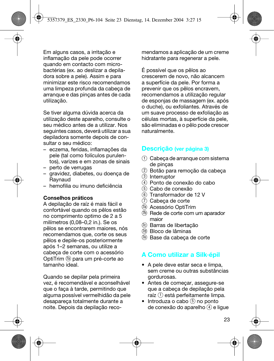 Descrição, A como utilizar a silk·épil | Braun 2330 Silk-épil EverSoft User Manual | Page 23 / 94