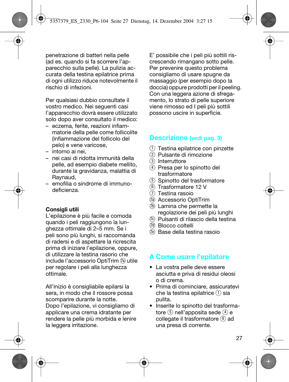 Descrizione, A come usare l’epilatore | Braun 2330 Silk-épil EverSoft User Manual | Page 27 / 94